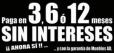 Paga en 3, 6 ó 12 Meses SIN INTERESES Paga en 3, 6 ó 12 Meses SIN INTERESES