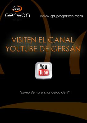 VISITE NUESTRO CANAL YOUTUBE DE GRUPO GERSAN
