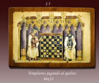 TABLA QUE REPRESENTA UNOS CABALLEROS TEMPLARIOS JUGANDO AL AJEDREZ